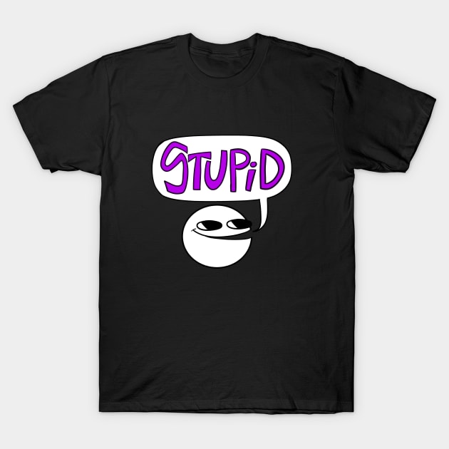 The Stupidest Shirt T-Shirt by Paperboxhouse